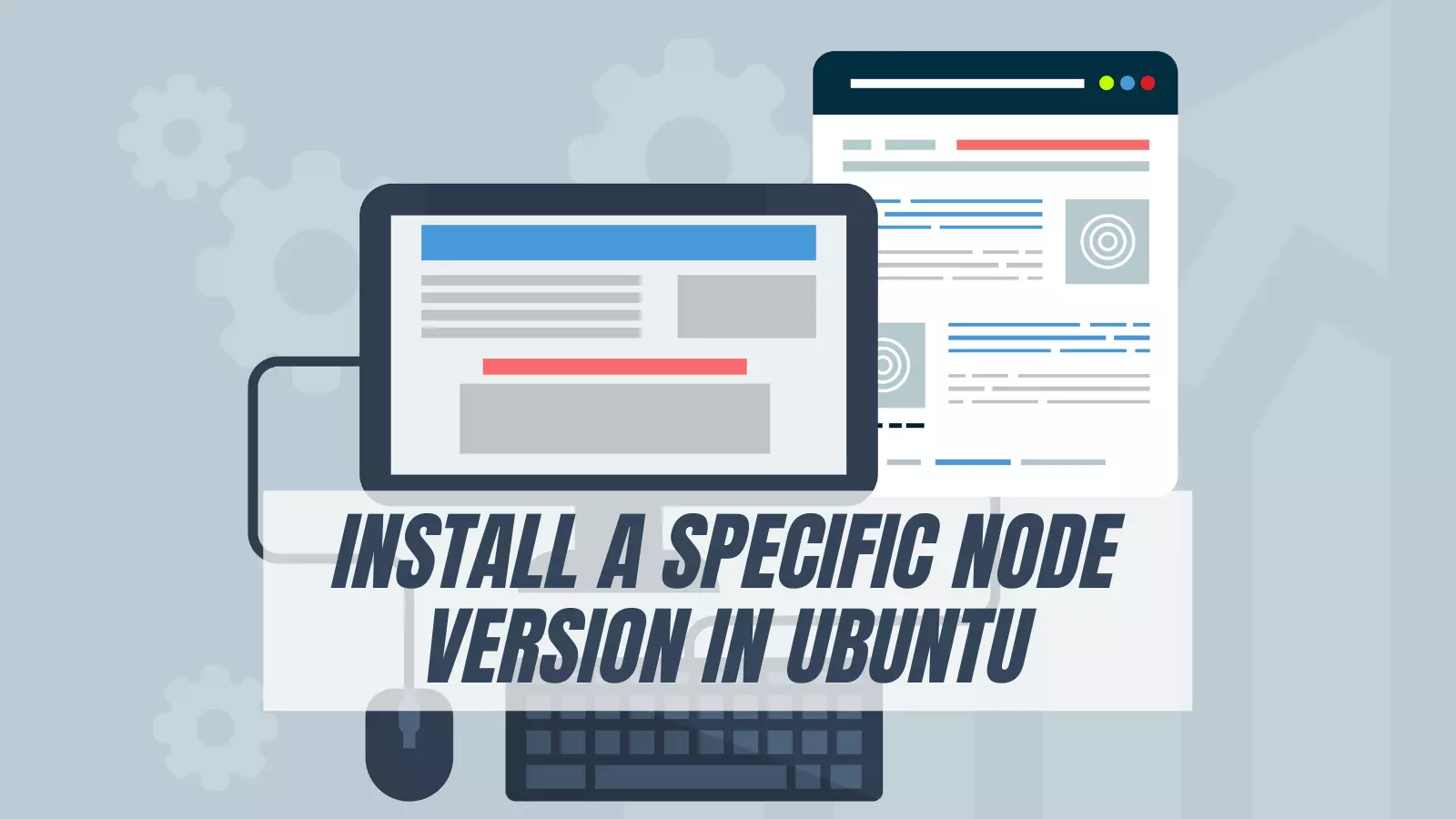 How to Install a Specific Version of Node in Ubuntu Linux