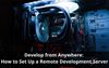 Develop from Anywhere: How to Set Up a Remote Development Server
